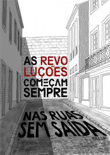 As revoluções começam sempre numa rua sem saída