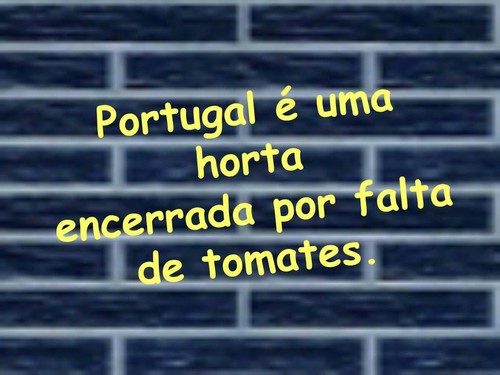Portugal é uma horta encerrada por falta de tomates