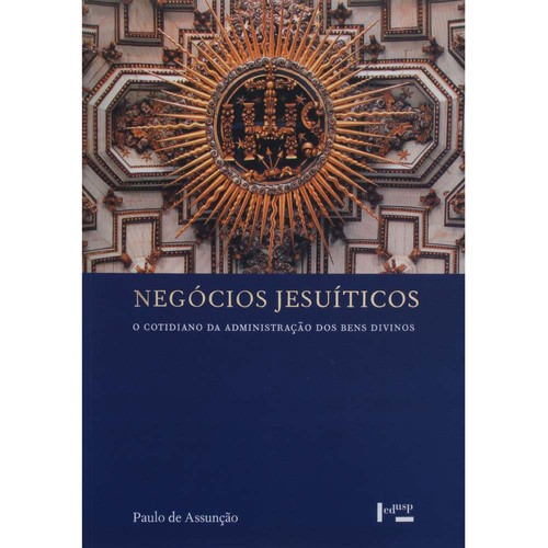 Livro-Negocios-Jesuiticos-o-Cotidiano-da-Administr Livro-Negocios-Jesuiticos-o-Cotidiano-da-Administr