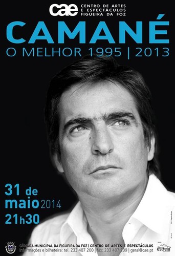 CAMANÉ TERMINA DIGRESSÃO “O MELHOR AO VIVO “ NO DIA 31 MAIO NA FIGUEIRA DA FOZ - CAE
