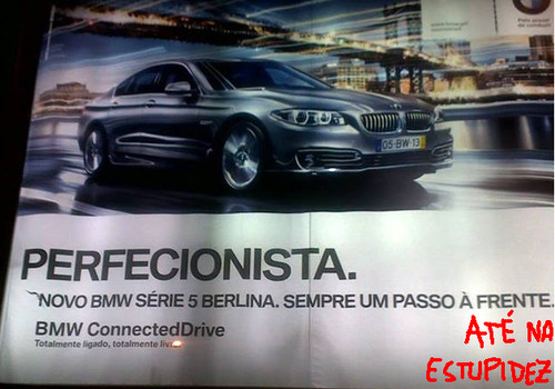 BMW pseudo-perfeccionista. Sempre um passo à frente, até na estupidez.