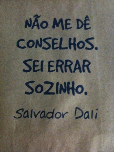 Não me dê conselhos, sei errar sozinho