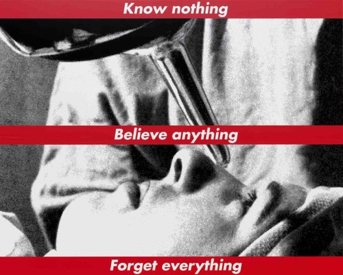 Barbara Kruger, Untitled (Know nothing, Believe an