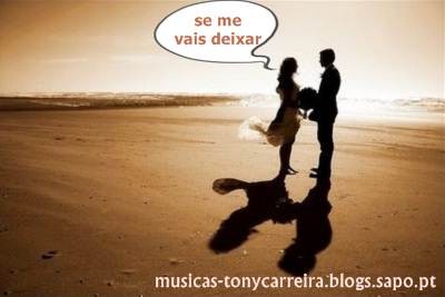 Se me vais deixar - Tony Carreira Músicas