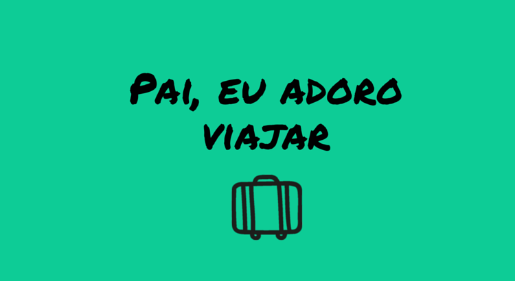 pai-eu-adoro-viajar.png