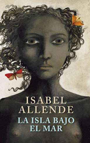 A ilha debaixo do mar - Isabel Allende