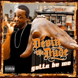 Devin The Dude - Gotta Be Me (2010)